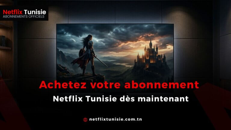 Acheter Netflix Tunisie